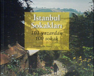 Ünlü kalemlerden İstanbul?un 100 sokağı