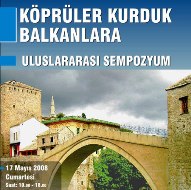   'Köprüler Kurduk Balkanlara' Uluslararası Sempozyumu  
