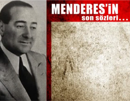 İşte Adnan Menderes'in son sözleri   