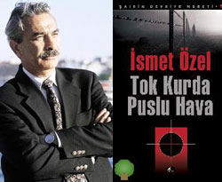 İsmet Özel devriye nöbetinde