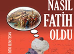 Fatih, 'Nasıl Fatih oldu?'