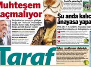 Taraf'tan Erdoğan'a Muhteşem Yüzyıl tepkisi
