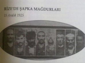 Şapka yüzünden Rize'de idamlar bugün yapıldı! Şapka yüzünden Rize'de idamlar bugün yapıldı!