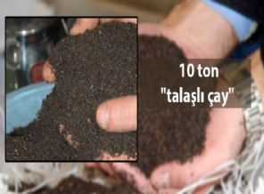 Çay diye talaş ve sunta tozu içirmişler