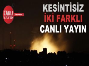 Dakika dakika Gazze'deki gelişmeler