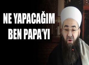 Cübbeli Ahmet Hoca'nın Papa'ya yaptığı teklif çok konuşulur