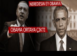 Erdoğan Başkan neredesin? dedi, Obama açıklama yaptı
