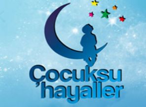 'Çocuksu Hayaller' artık gerçek oluyor