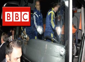 BBC, Fenerbahçe saldırısını kara propagandaya dönüştürdü!